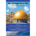 What Jerusalem Means to US: Muslim Perspectives and Reflections
