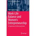 Work-Life Balance and Women's Entrepreneurship: An Exploration of Influencing Factors