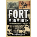 Fort Monmouth: The Us Army's House of Magic