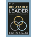The Relatable Leader: Create a Culture of Connection
