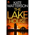 THE LAKE HOUSE a totally gripping crime thriller full of twists