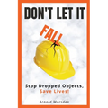 Don't Let It Fall: Stop Dropped Objects, Save Lives!
