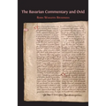 The Bavarian Commentary and Ovid: Clm 4610, The Earliest Documented Commentary on the Metamorphoses