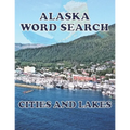 ALASKA Word Search Cities and Lakes: Unique Novelty Gift for anyone who born in or in love with Alaska