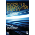 Movements in Organizational Communication Research: Current Issues and Future Directions