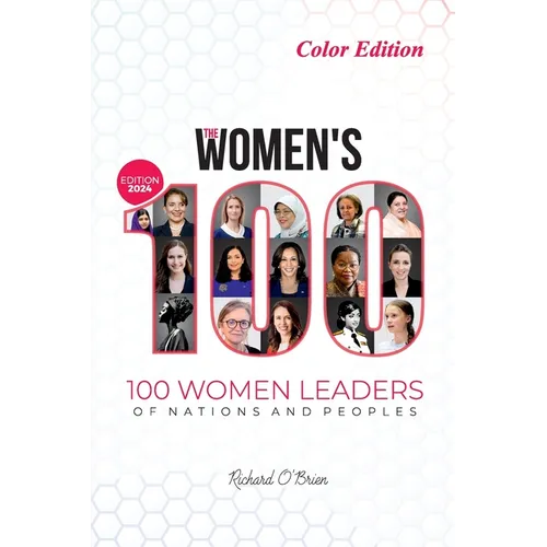 The Women's 100: 100 Women Leaders of Nations and Peoples - COLOR - 2024 Edition
