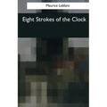 Eight Strokes of the Clock