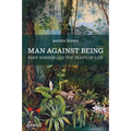 Man Against Being: Body Horror and the Death of Life
