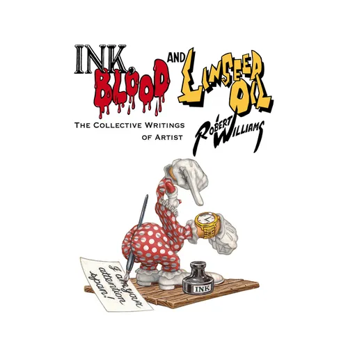 Ink, Blood, and Linseed Oil: The Collective Writings of Artist Robert Williams