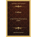 Callista: A Tale Of The Third Century (1889)