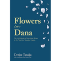 Flowers for Dana: the 1949 Murder of Dana Marie Weaver in the "Star City" Roanoke, Virginia