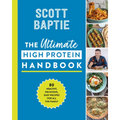 The Ultimate High Protein Handbook: 80 Healthy, Delicious, Easy Recipes for All the Family