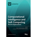 Computational Intelligence and Soft Computing: Recent Applications