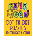 Halloween Dot to Dot Puzzles to Connect & Color: Fun Activity for Kids & Adults