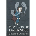 Moments of Darkness