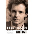 Feel like an artist, the artist's way: 1120 secret ways of seeing.