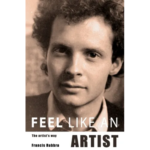 Feel like an artist, the artist's way: 1120 secret ways of seeing.
