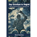 Say Goodbye to Regret: Discovering the Secret to a Blessed Life