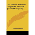 The Famous Historical Tragedy of the Rich Jew of Malta (1810)
