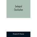 Zoological Classification: a handy book of reference with tables of the subkingdoms, classes, orders, etc., of the animal kingdom.