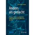Anders ALS Gedacht - Paradoxa Der Wissenschaftlichen Aufklärung Und Die Verzauberung Der Welt