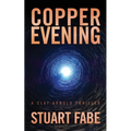 Copper Evening: A Clay Arnold Thriller