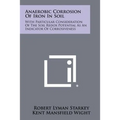 Anaerobic Corrosion Of Iron In Soil: With Particular Consideration Of The Soil Redox Potential As An Indicator Of Corrosiveness