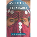 Aventuras en Arabia: Entre beduinos, drusos, derviches y yazidíes