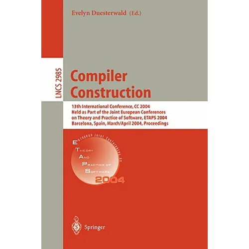 Compiler Construction: 13th International Conference, CC 2004, Held as Part of the Joint European Conferences on Theory and Practice of Software, Etap