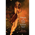 Ghosts of Past and Future: Selected Poetry