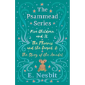 Five Children and It, The Phoenix and the Carpet, and The Story of the Amulet;The Psammead Series - Books 1 - 3