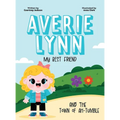 Averie Lynn My Best Friend and the Town of Ah-Tumble