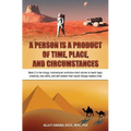 A Person Is a Product of Time, Place, and Circumstances: Book 2 in the trilogy: motivational nonfiction short stories to teach logic, creativity, new