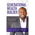Generational Wealth Builder: Building Success While Enjoying Life