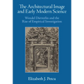The Architectural Image and Early Modern Science