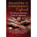 Palmistry or Chiromancy Explained: Chiromancy Overview, Basics of Palmistry, Palm Lines, Mounts, Indications, History, Do's and Don'ts, and More! The