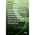 Challenging the Status Quo to Shape Food Systems Transformation from a Nutritional and Food Security Perspective
