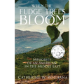 When the Fudge Trees Bloom