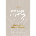 Pause and Pray @ 1:11: New Habits Create Change