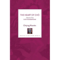 The Heart of Chö: Volume One - Chö Foundations
