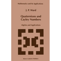 Quaternions and Cayley Numbers: Algebra and Applications