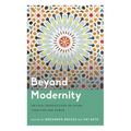 Beyond Modernity: Critical Perspectives on Islam, Tradition and Power