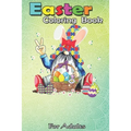 Easter Coloring Book For Adults: Funny Gnome Autism Easter Egg Bunny Egg Basket Gifts A Happy Easter Coloring Book For Teens & Adults - Great Gifts wi
