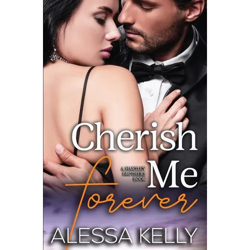 Cherish Me Forever: A Hartley Brothers Romance Suspense Novel