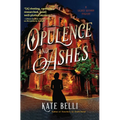 Opulence and Ashes
