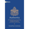 Authority: How Godly Rule Protects the Vulnerable, Strengthens Communities, and Promotes Human Flourishing (with Study Questions)