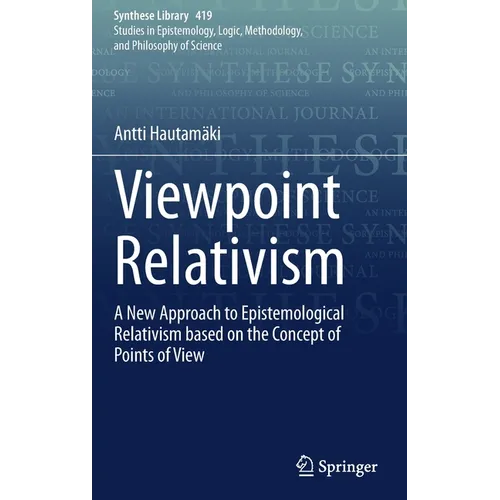 Viewpoint Relativism: A New Approach to Epistemological Relativism Based on the Concept of Points of View