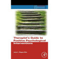 Therapist's Guide to Positive Psychological Interventions