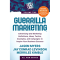 Guerrilla Marketing Volume 2: Advertising and Marketing Definitions, Ideas, Tactics, Examples, and Campaigns to Inspire Your Business Success