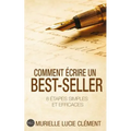 Comment écrire un best-seller: 8 étapes simples et efficaces